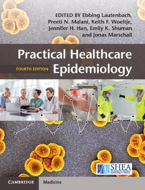 Cover of the book Practical Healthcare Epidemiology by Manu Malbrain, Jan De Waele