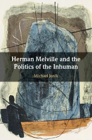 Cover of the book Herman Melville and the Politics of the Inhuman by Joshua Ezra Burns