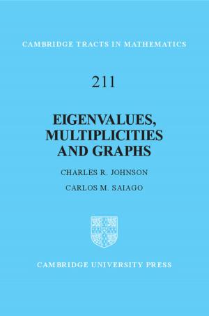 Cover of the book Eigenvalues, Multiplicities and Graphs by Daniel R. Lynch, David A. Greenberg, Ata Bilgili, Dennis J. McGillicuddy, Jr, James P. Manning, Alfredo L. Aretxabaleta
