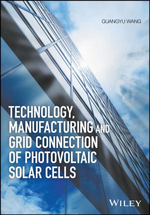Cover of the book Technology, Manufacturing and Grid Connection of Photovoltaic Solar Cells by 