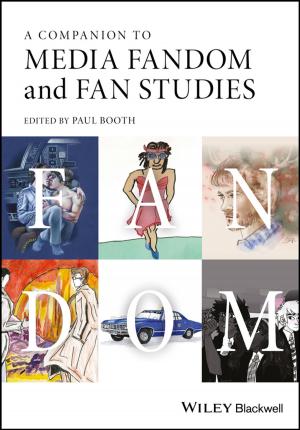 Cover of the book A Companion to Media Fandom and Fan Studies by Professor Ian Peate OBE