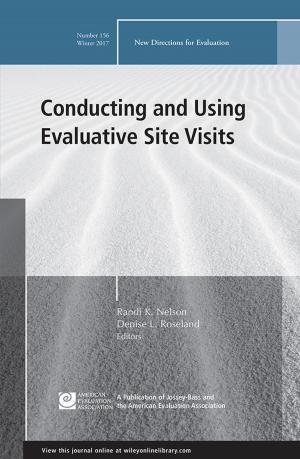 Cover of the book Conducting and Using Evaluative Site Visits by Roger A. Barker, Francesca Cicchetti, Emma S. J. Robinson