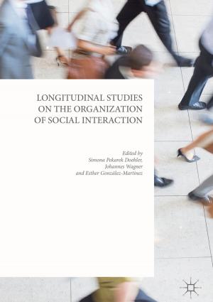Cover of the book Longitudinal Studies on the Organization of Social Interaction by Dometa Wiegand Brothers