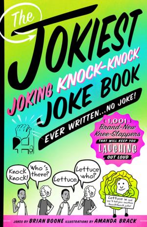 Book cover of The Jokiest Joking Knock-Knock Joke Book Ever Written...No Joke!