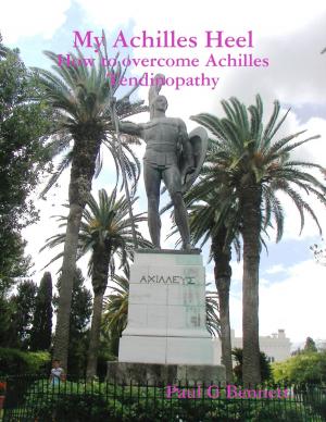 Cover of the book My Achilles Heel: How to Overcome Achilles Tendinopathy by Seth Giolle
