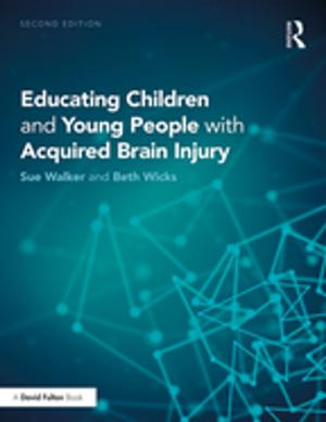 Cover of the book Educating Children and Young People with Acquired Brain Injury by 