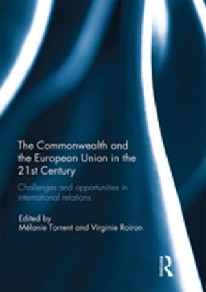 Cover of the book The Commonwealth and the European Union in the 21st Century by Matt Jarvis