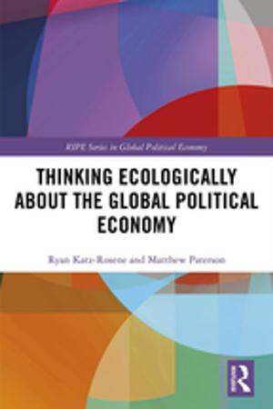 Book cover of Thinking Ecologically About the Global Political Economy