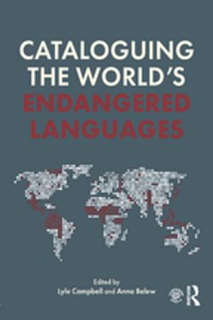 Cover of the book Cataloguing the World's Endangered Languages by Ralf Wilden, Massimo Garbuio, Federica Angeli, Daniele Mascia