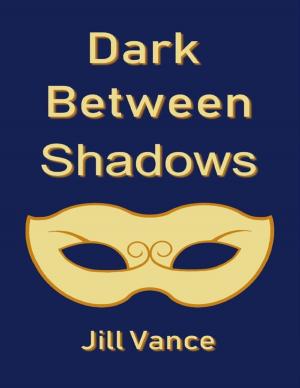Cover of the book Dark Between Shadows by Mahsa Sedaghatian