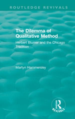 Cover of the book Routledge Revivals: The Dilemma of Qualitative Method (1989) by 