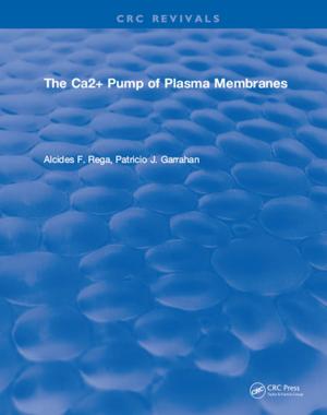Cover of the book The Ca2+ Pump of Plasma Membranes by Tie Jun Cui, Wen Xuan Tang, Xin Mi Yang, Zhong Lei Mei, Wei Xiang Jiang