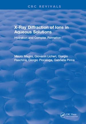 Cover of the book X-Ray Diffraction of Ions in Aqueous Solutions: Hydration and Complex Formation by Elizabeth M. Shaw, Keith J. Beven, Nick A. Chappell, Rob Lamb