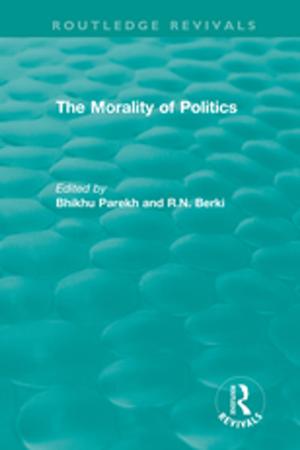 Cover of the book Routledge Revivals: The Morality of Politics (1972) by Paul Pedley