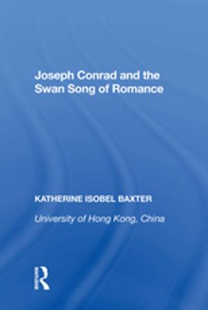 Cover of the book Joseph Conrad and the Swan Song of Romance by Terezinha Nunes, Peter Bryant