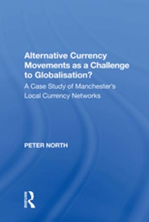 Cover of the book Alternative Currency Movements as a Challenge to Globalisation? by Seung-hoon Jeong
