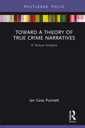 Cover of the book Toward a Theory of True Crime Narratives by Leo Hendry, Janet Shucksmith