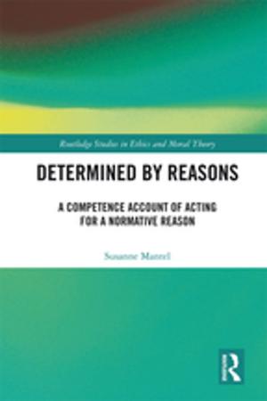 Cover of the book Determined by Reasons by 