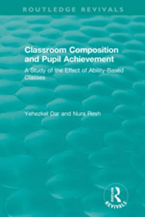 Cover of the book Classroom Composition and Pupil Achievement (1986) by Chen Yu, Fang Wei, Liqing Li, Paul Morrissey, Nie Chen