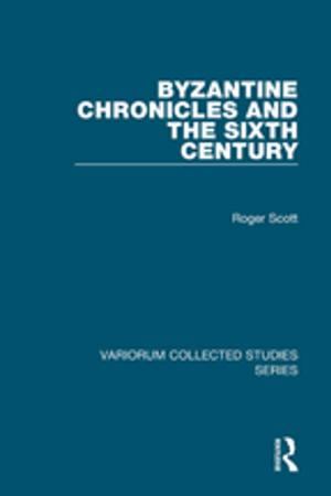 Cover of the book Byzantine Chronicles and the Sixth Century by Yann-huei Song, Keyuan Zou