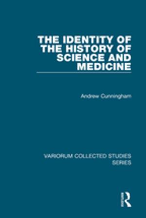 Cover of the book The Identity of the History of Science and Medicine by Gill Bennett