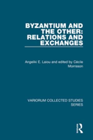 Cover of the book Byzantium and the Other: Relations and Exchanges by 
