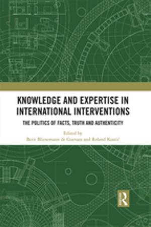 Cover of the book Knowledge and Expertise in International Interventions by 