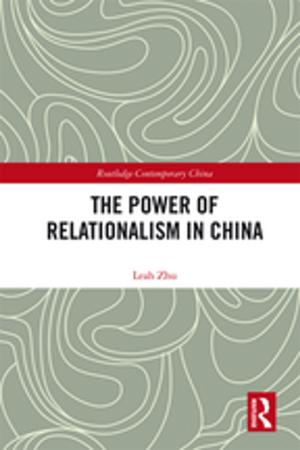 Cover of the book The Power of Relationalism in China by Carol Rambo Ronai, Barbara A. Zsembik, Joe R. Feagin
