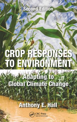 Cover of the book Crop Responses to Environment by Ramasamy Santhanam, Manavalan Gobinath, Santhanam Ramesh