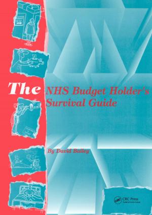 Cover of the book The NHS Budget Holder's Survival Guide by Erik Lindström, Henrik Madsen, Jan Nygaard Nielsen