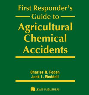 Cover of the book First Responder's Guide to Agricultural Chemical Accidents by Nick B. Ganaway