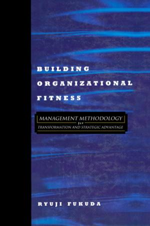 Cover of the book Building Organizational Fitness by Kwang Ho Chun