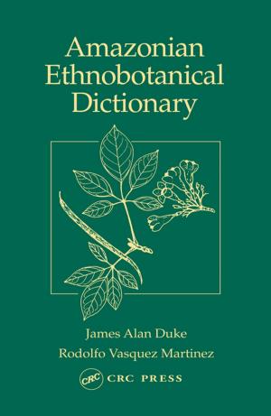 Cover of the book Amazonian Ethnobotanical Dictionary by Daniel B Kohlhepp, Kimberly J. Kohlhepp