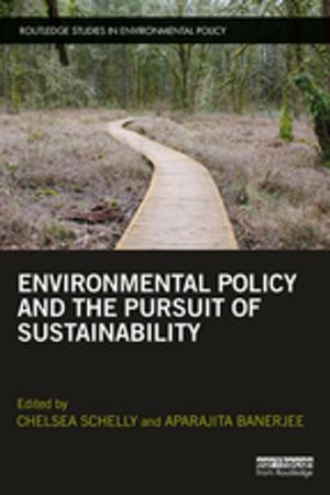 Cover of the book Environmental Policy and the Pursuit of Sustainability by David Banes, Carole Thornett, Peter Gossage, Caroline Coles