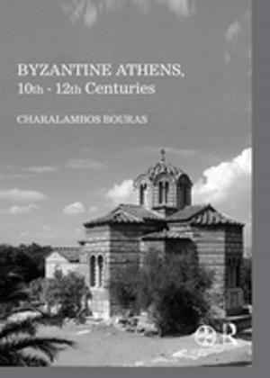 Book cover of Byzantine Athens, 10th - 12th Centuries