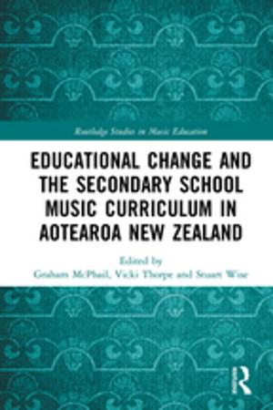Cover of the book Educational Change and the Secondary School Music Curriculum in Aotearoa New Zealand by Sydney N. Afriat
