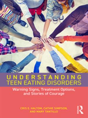 Cover of the book Understanding Teen Eating Disorders by Andrea Lefebvre, Richard W. Sears, Jennifer M. Ossege