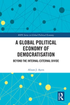 Cover of the book A Global Political Economy of Democratisation by Jin Xue