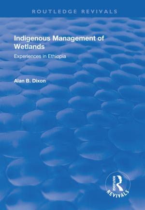 Cover of the book Indigenous Management of Wetlands: Experiences in Ethiopia by Jacob Dahl Rendtorff