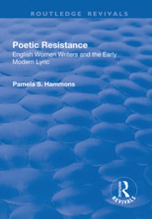 Cover of the book Poetic Resistance: English Women Writers and the Early Modern Lyric by Wayne Wu
