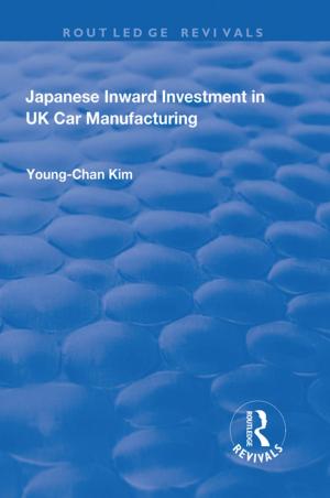 Cover of the book Japanese Inward Investment in UK Car Manufacturing by Bastiaan Van Apeldoorn, Naná de Graaff