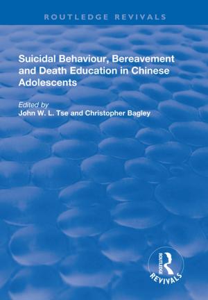 Cover of the book Suicidal Behaviour, Bereavement and Death Education in Chinese Adolescents by Wayne Besen