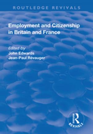 Cover of the book Employment and Citizenship in Britain and France by Alessandro Arienzo