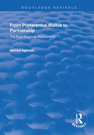 Cover of the book From Preferential Status to Partnership: The Euro-Maghreb Relationship by Junko Sakai