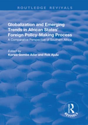 Cover of the book Globalization and Emerging Trends in African States' Foreign Policy-Making Process by 