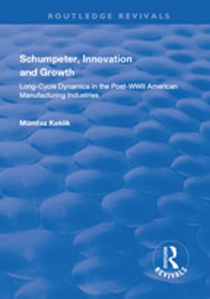 Cover of the book Schumpeter, Innovation and Growth by Trine Stauning Willert, Lina Molokotos-Liederman
