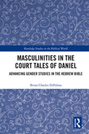 Cover of the book Masculinities in the Court Tales of Daniel by Kitty Newman