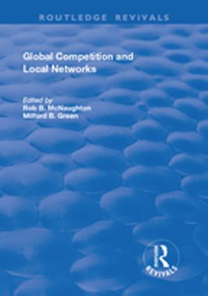 Cover of the book Global Competition and Local Networks by Paul F. Smith, Cynthia L. Darlington, Cynthia Darlington, Paul Smith