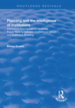 Cover of the book Planning and the Intelligence of Institutions by Lynelle C. Yingling, William E. Miller, Alice L. McDonald, Susan T. Galewaler