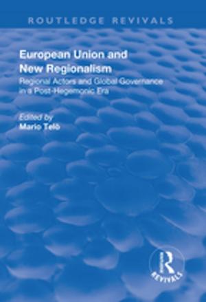 Cover of the book European Union and New Regionalism: Europe and Globalization in Comparative Perspective by Harvey M. Sapolsky, Eugene Gholz, Caitlin Talmadge